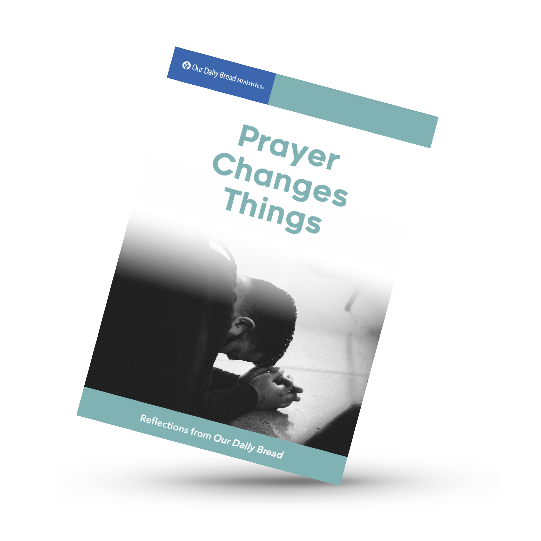 Our Daily Bread Devotional For Today The Prayer That Changed Everything - xvwc146